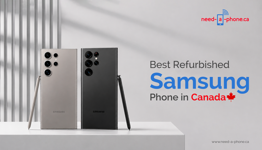 Best Refurbished Samsung Phones in Canada