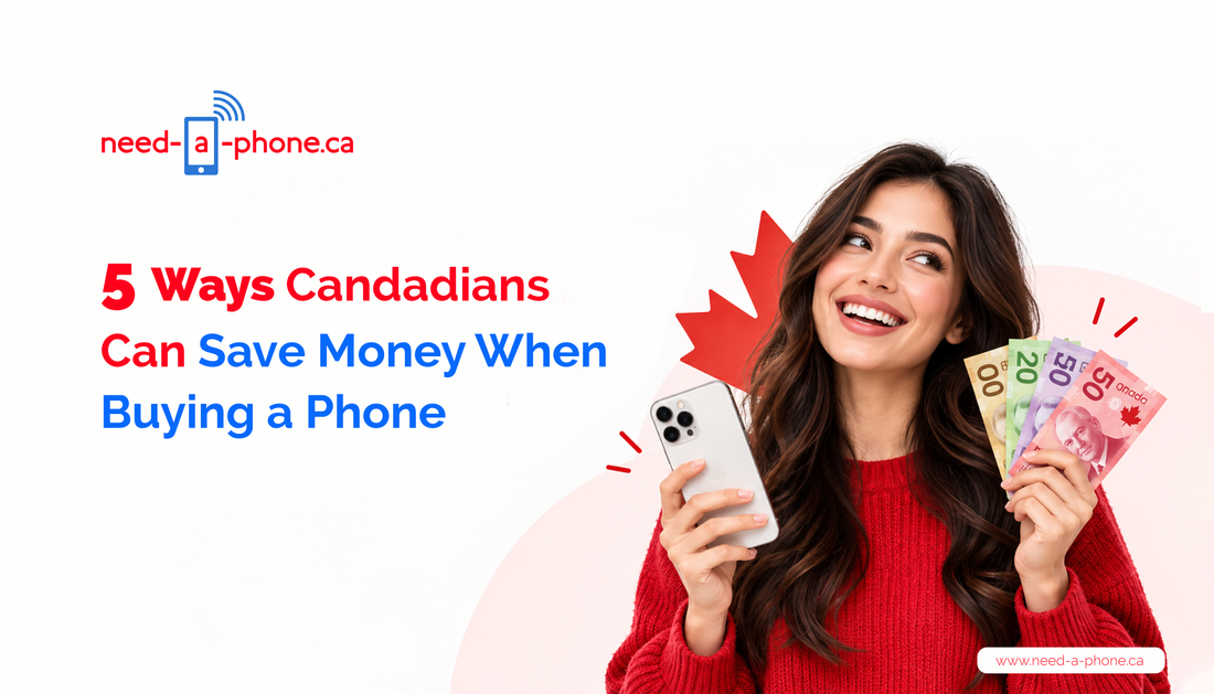 5 Ways Canadians Can Save Money When Buying a Phone