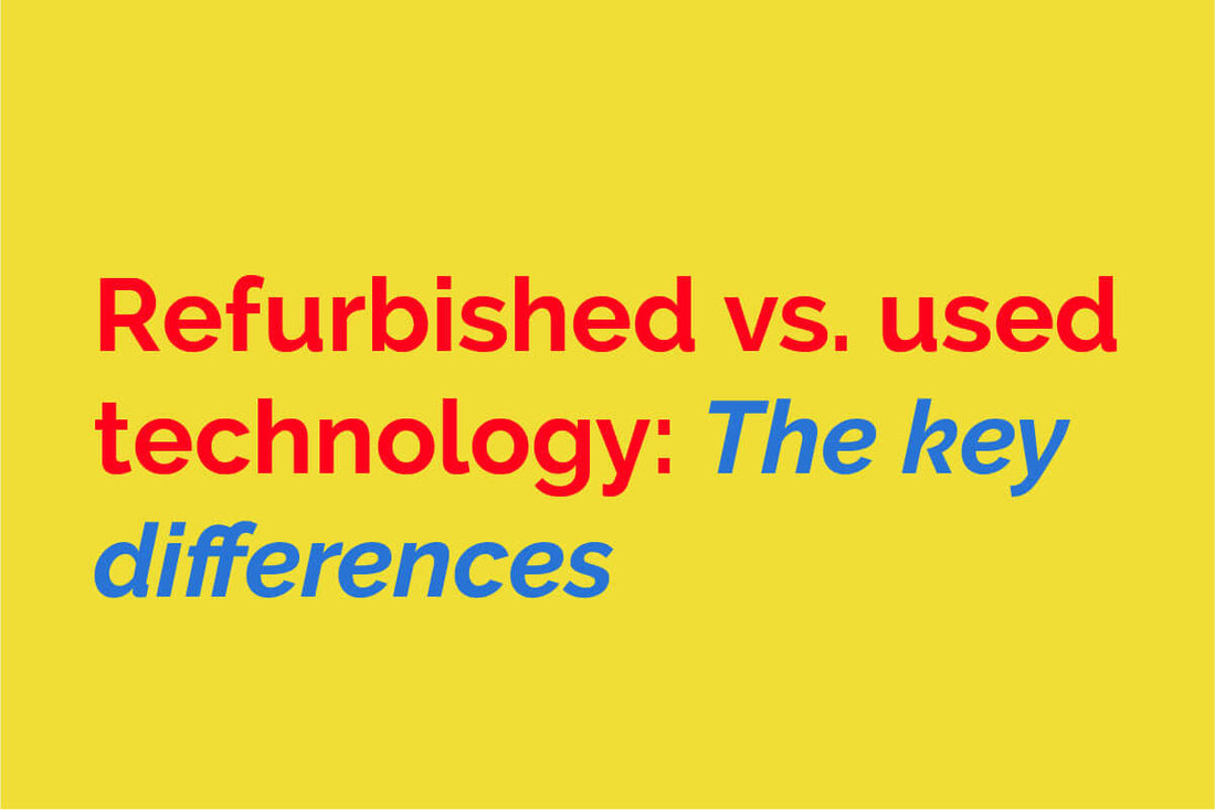 Refurbished vs. Used Devices