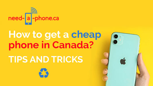 How to Get a Cheap Phone in Canada: Tips and Tricks